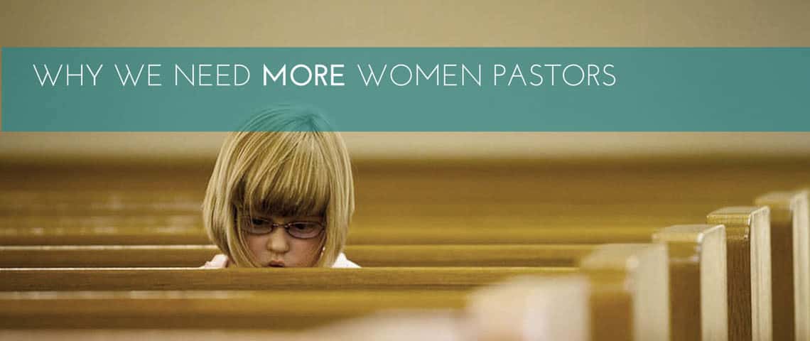 Why We Need Women  Pastors (1) copy