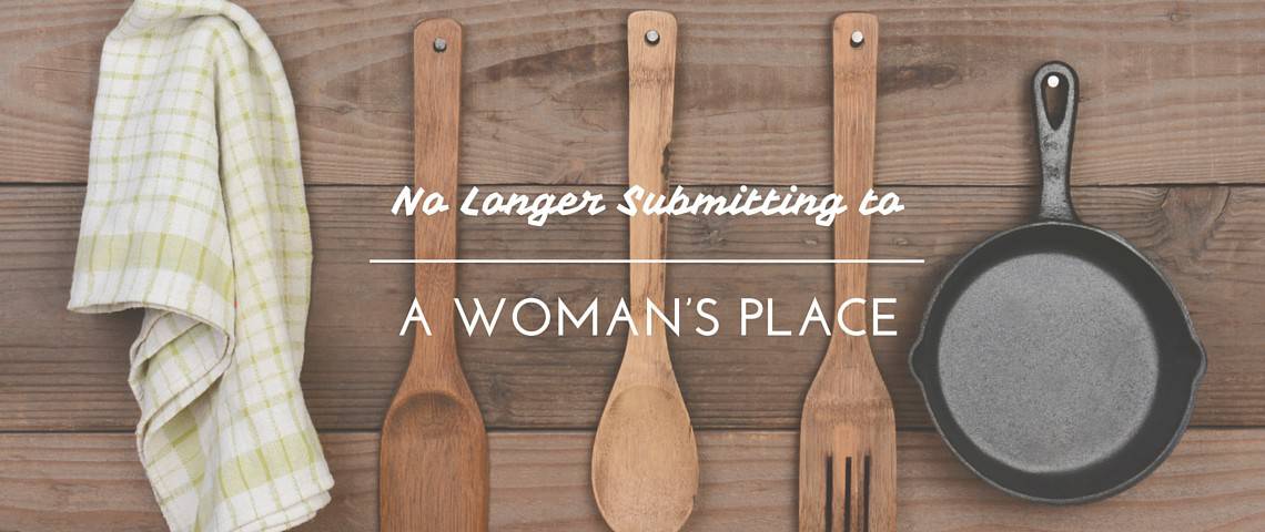 No Longer Submitting to “A Woman’s Place” (2)