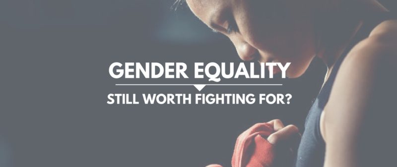 Gender Equality Worth Fighting For