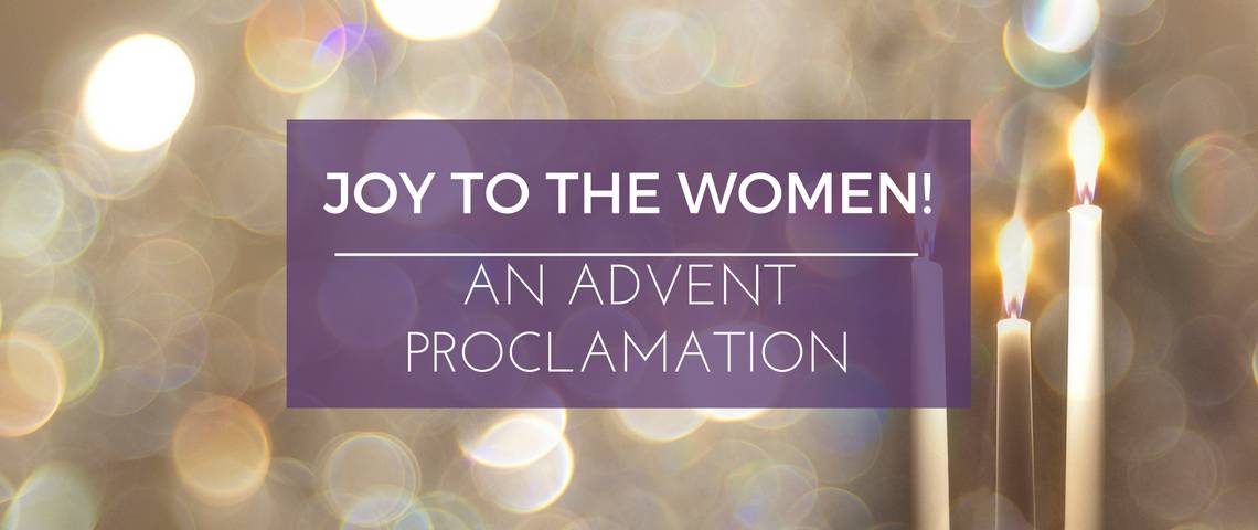 joy-to-the-women-an-advent-proclamation